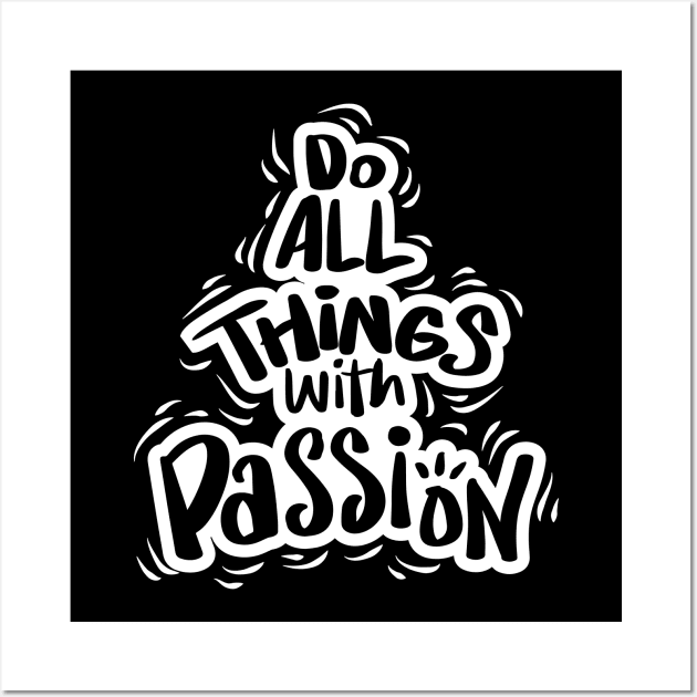 Do all things with Passion Wall Art by Handini _Atmodiwiryo